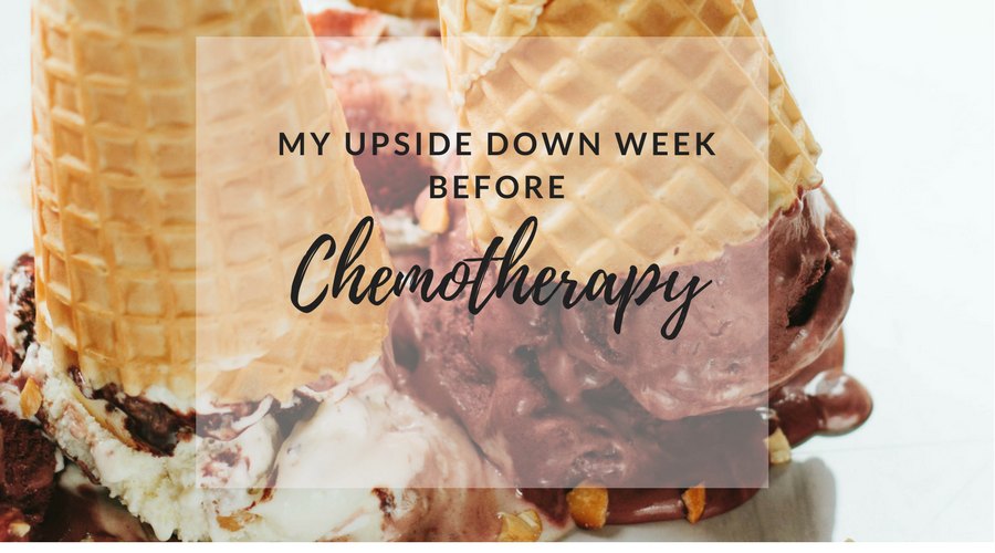 My Upside Down Week Before Chemo | Totally Tatas